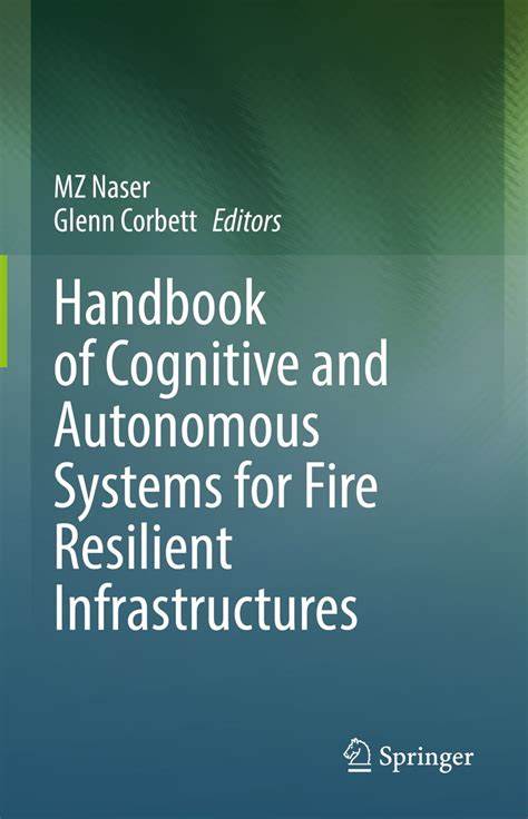Board Member Co-Edits Handbook of Cognitive and Autonomous Systems for Fire Resilient Infrastructures; Two Chapters Written by RaCERS Affiliates