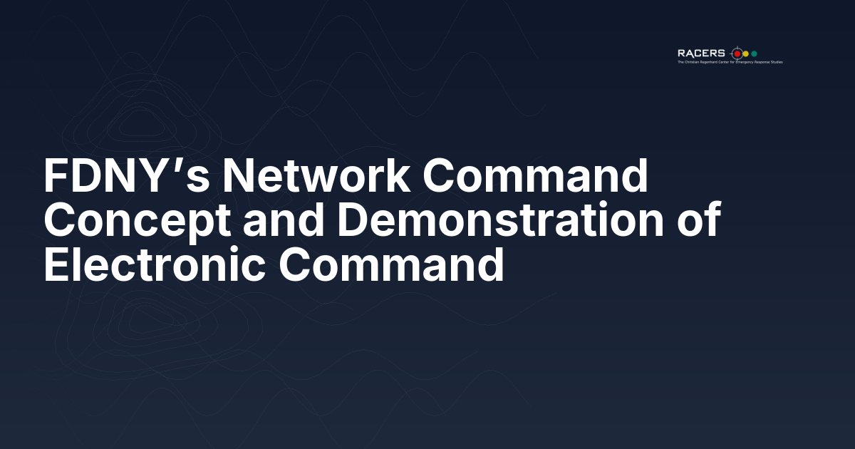 FDNY’s Network Command Concept and Demonstration of Electronic Command