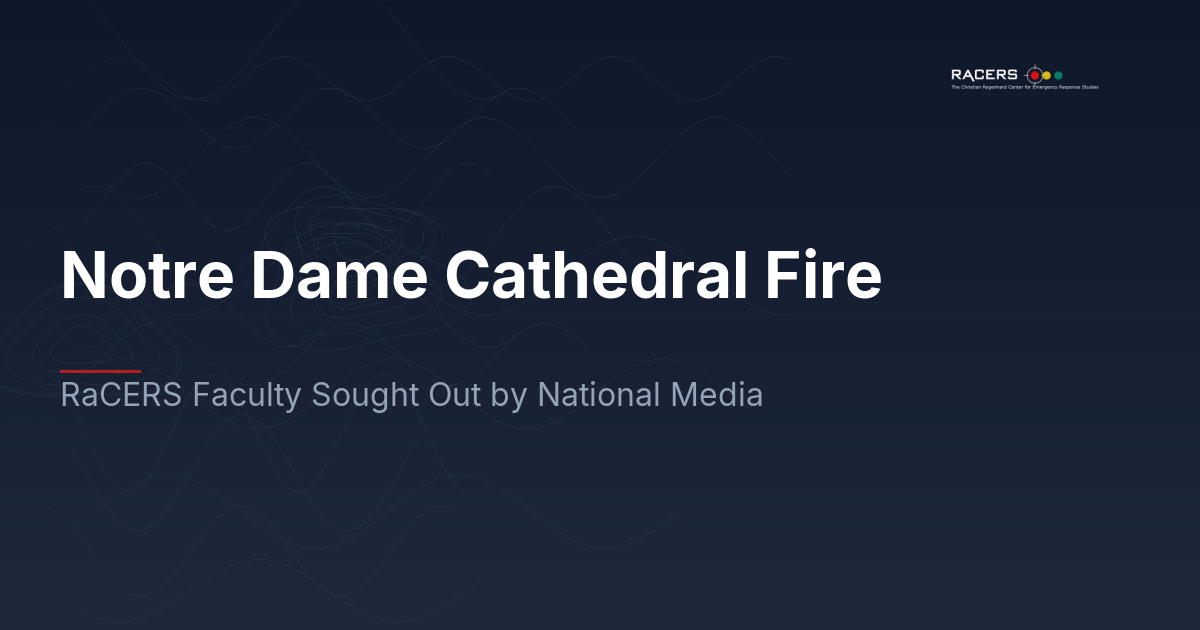 Notre Dame Cathedral Fire: RaCERS Faculty Sought Out by National Media