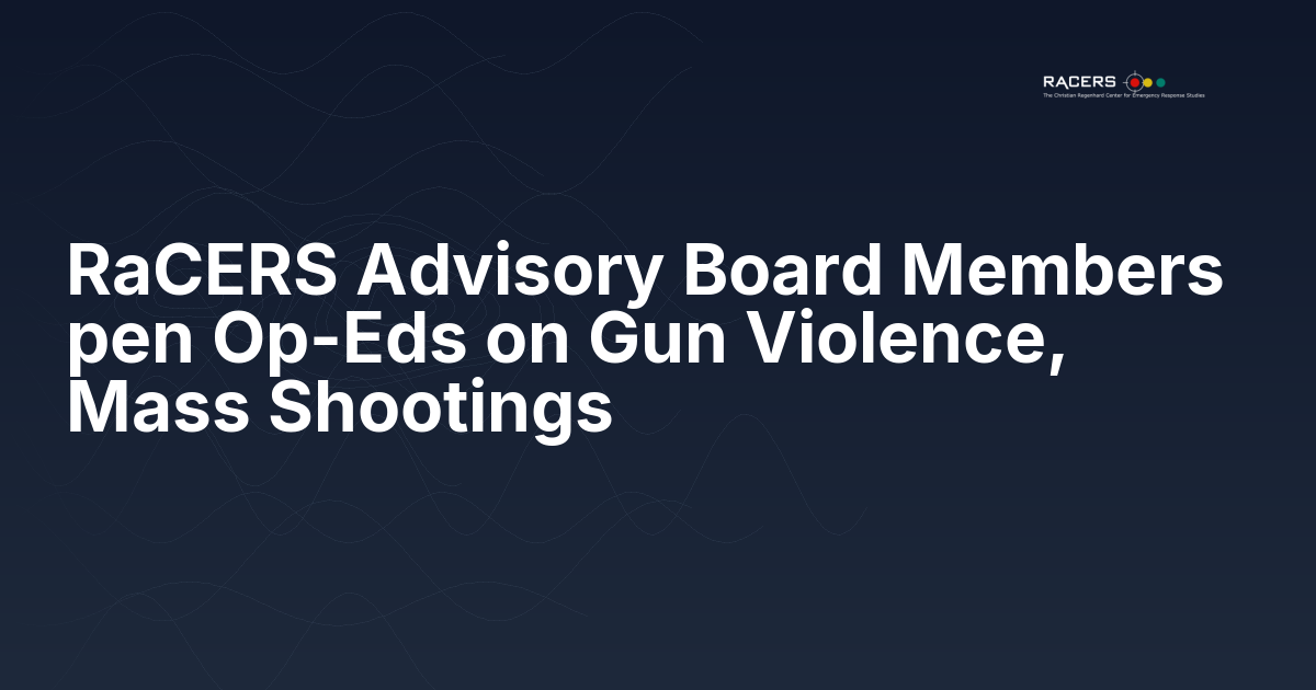 RaCERS Advisory Board Members pen Op-Eds on Gun Violence, Mass Shootings