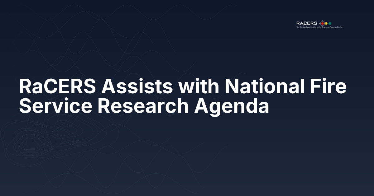 RaCERS Assists with National Fire Service Research Agenda