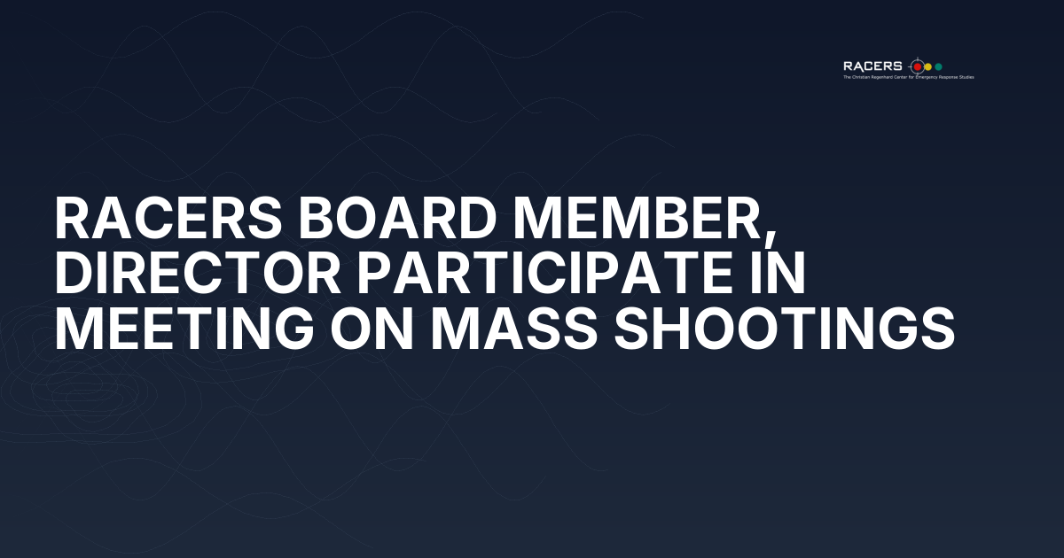 RACERS BOARD MEMBER, DIRECTOR PARTICIPATE IN MEETING ON MASS SHOOTINGS