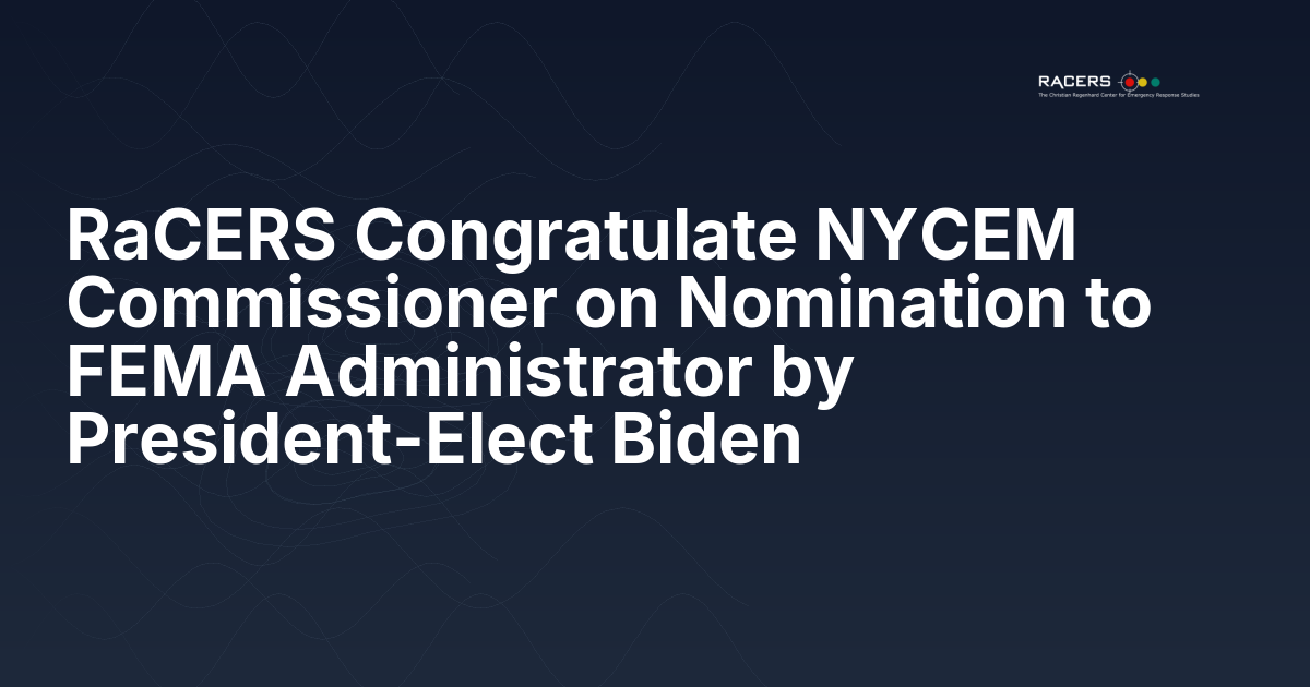 RaCERS Congratulate NYCEM Commissioner on Nomination to FEMA Administrator by President-Elect Biden
