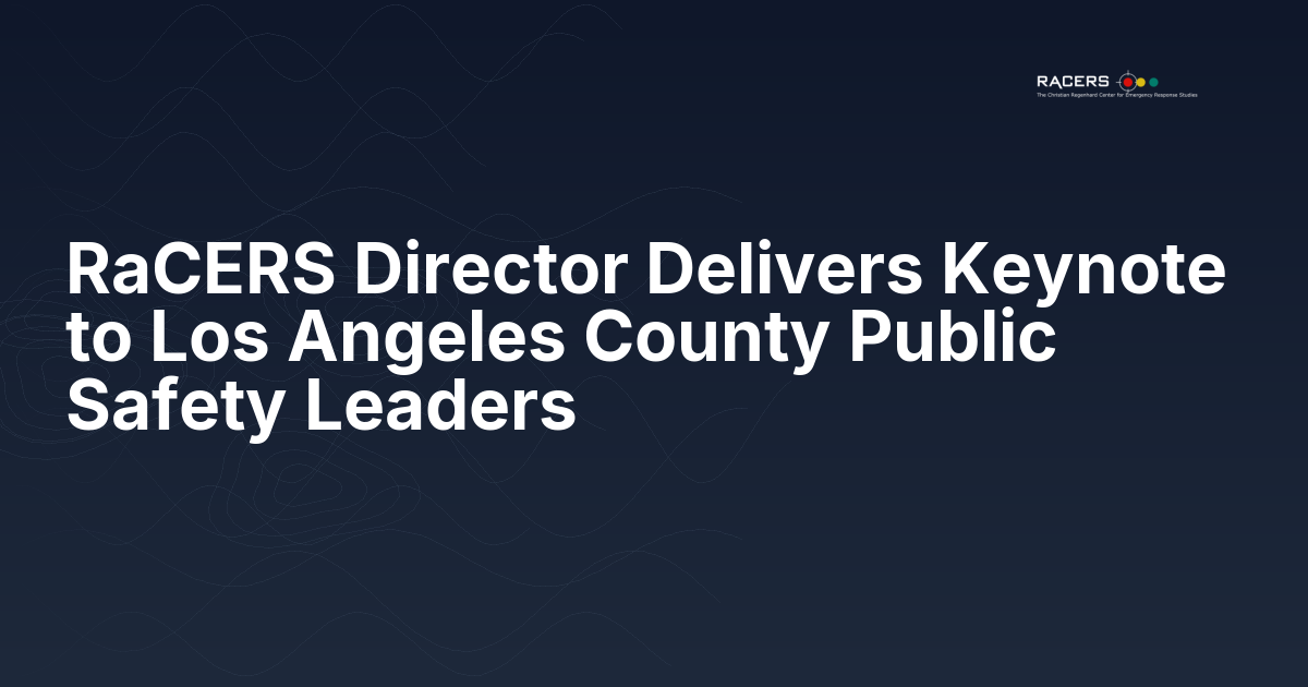 RaCERS Director Delivers Keynote to Los Angeles County Public Safety Leaders