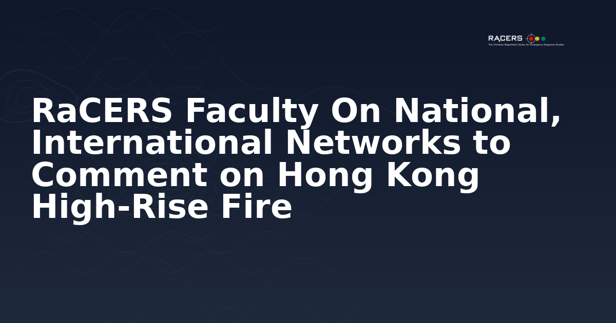 RaCERS Faculty On National, International Networks to Comment on Hong Kong High-Rise Fire