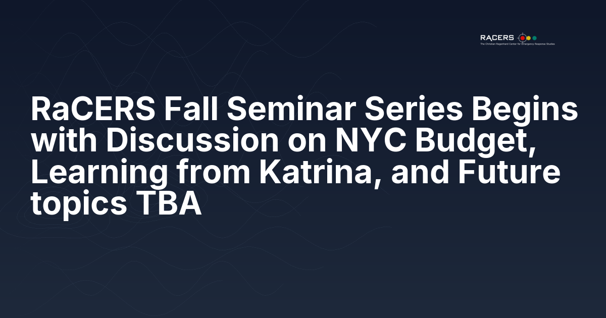 RaCERS Fall Seminar Series Begins with Discussion on NYC Budget, Learning from Katrina, and Future topics TBA