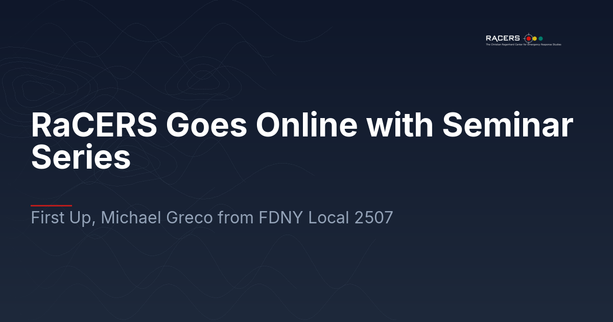 RaCERS Goes Online with Seminar Series: First Up, Michael Greco from FDNY Local 2507