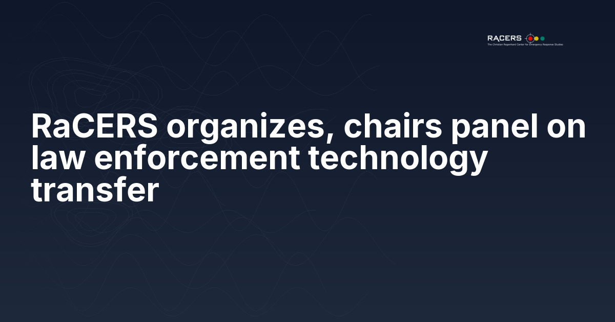 RaCERS organizes, chairs panel on law enforcement technology transfer