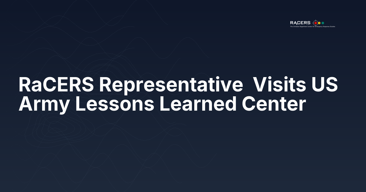 RaCERS Representative  Visits US Army Lessons Learned Center