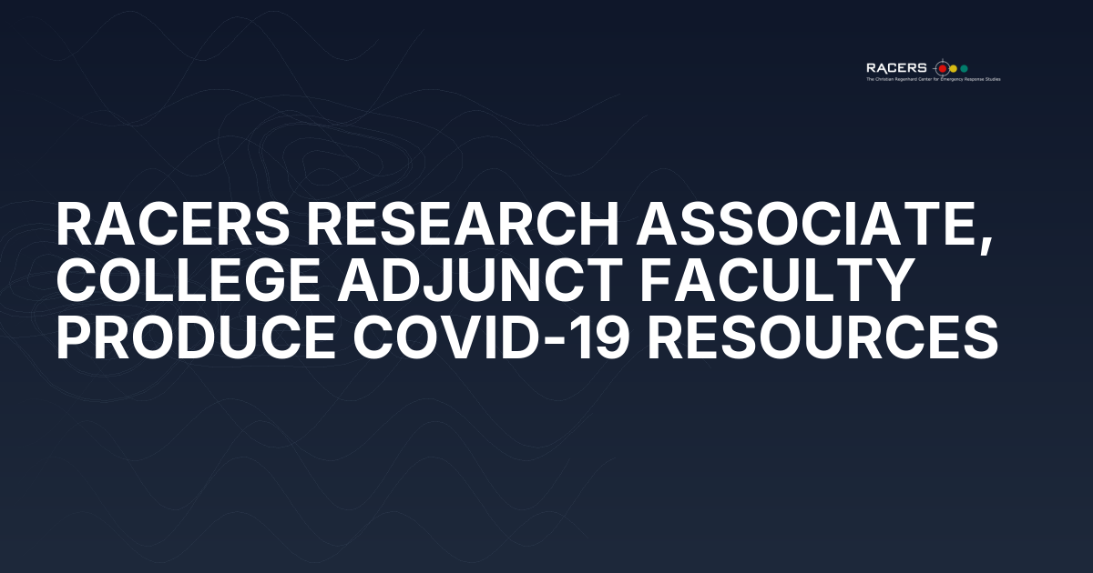RACERS RESEARCH ASSOCIATE, COLLEGE ADJUNCT FACULTY PRODUCE COVID-19 RESOURCES