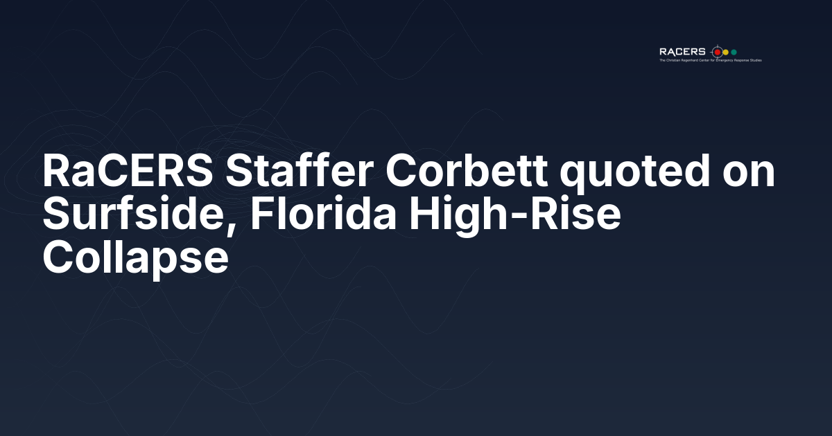RaCERS Staffer Corbett quoted on Surfside, Florida High-Rise Collapse