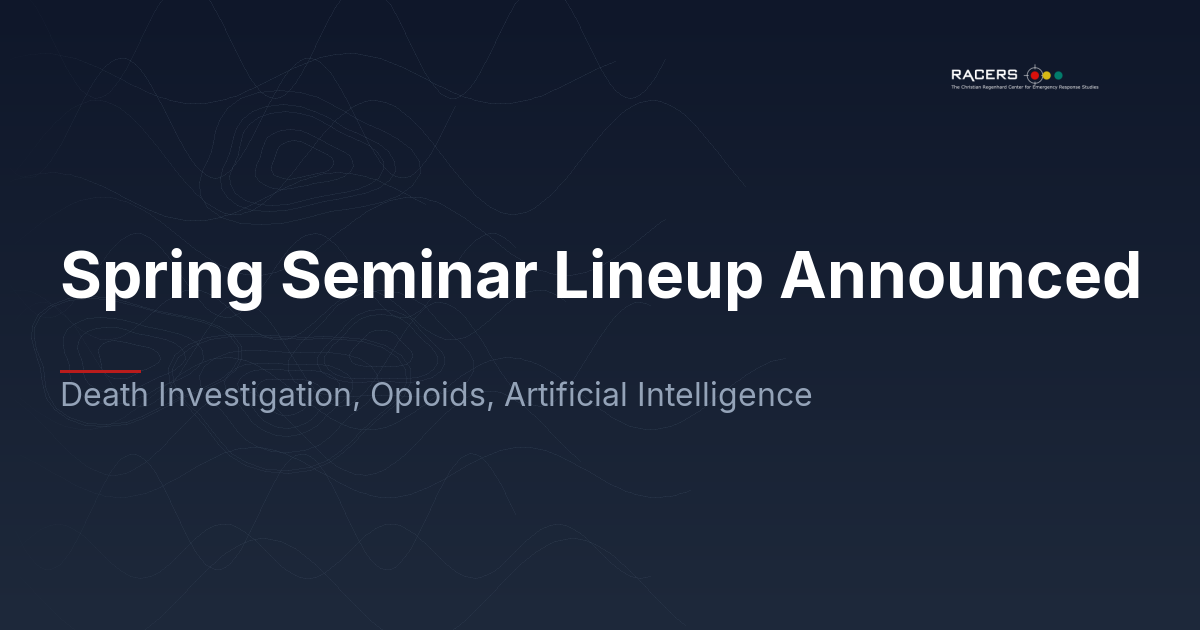 Spring Seminar Lineup Announced: Death Investigation, Opioids, Artificial Intelligence